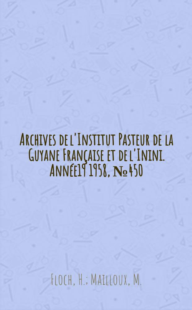 Archives de l'Institut Pasteur de la Guyane Française et de l'Inini. Année19 1958, №450 : Adjonction d'antibiotiques fungiques au traitement sulfoné antilépreux