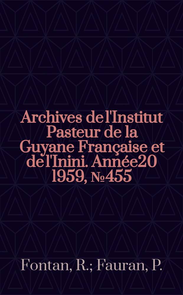 Archives de l'Institut Pasteur de la Guyane Française et de l'Inini. Année20 1959, №455 : Apparition en Guyane Française d'une souche d'Aèdes aegypti résistant au D.D.T.