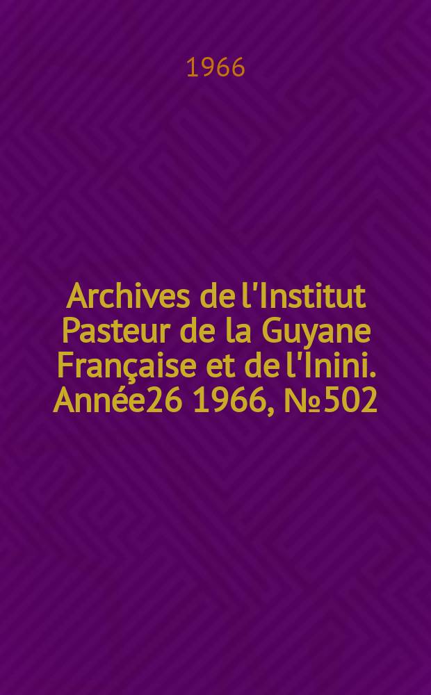 Archives de l'Institut Pasteur de la Guyane Française et de l'Inini. Année26 1966, №502 : Composition minérale d'eaux naturelles guyanaises