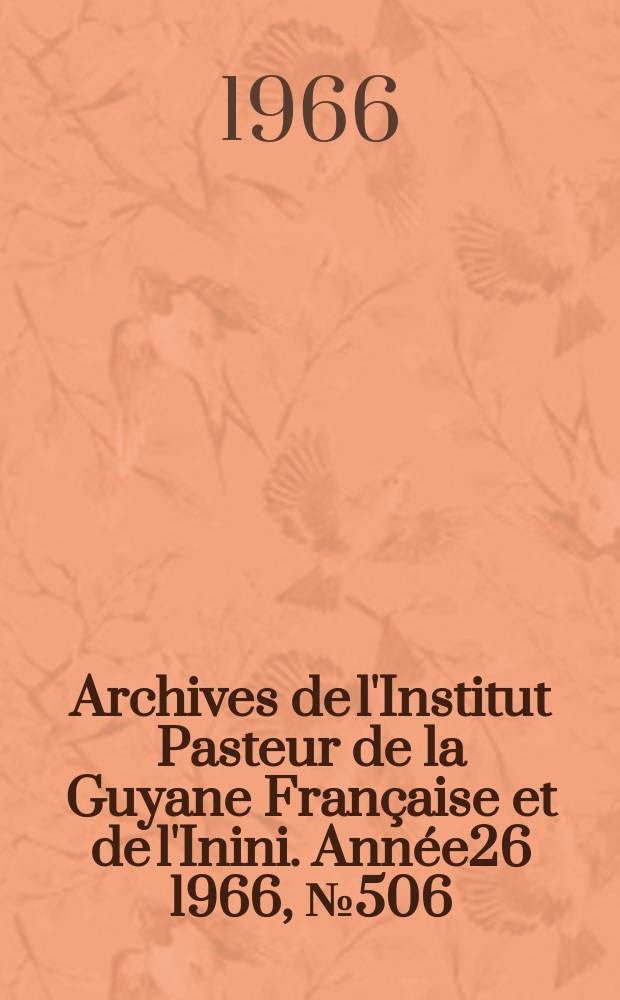 Archives de l'Institut Pasteur de la Guyane Française et de l'Inini. Année26 1966, №506 : Le "Trécator", médicament antilépreux