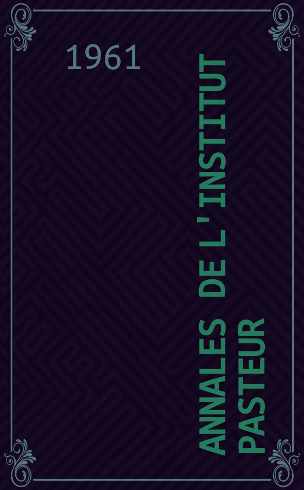 Annales de l'Institut Pasteur (journal de microbiologie) : Fond&eacute;es sous le patronage de m. Pasteur par E. Duclaux. T.101, №4