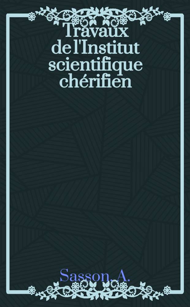 Travaux de l'Institut scientifique chérifien : Publiés par la Société des sciences naturelles et physiques du Maroc ... №17 : Recherches écologiques et biologiques sur les algues d'une mare temporaire