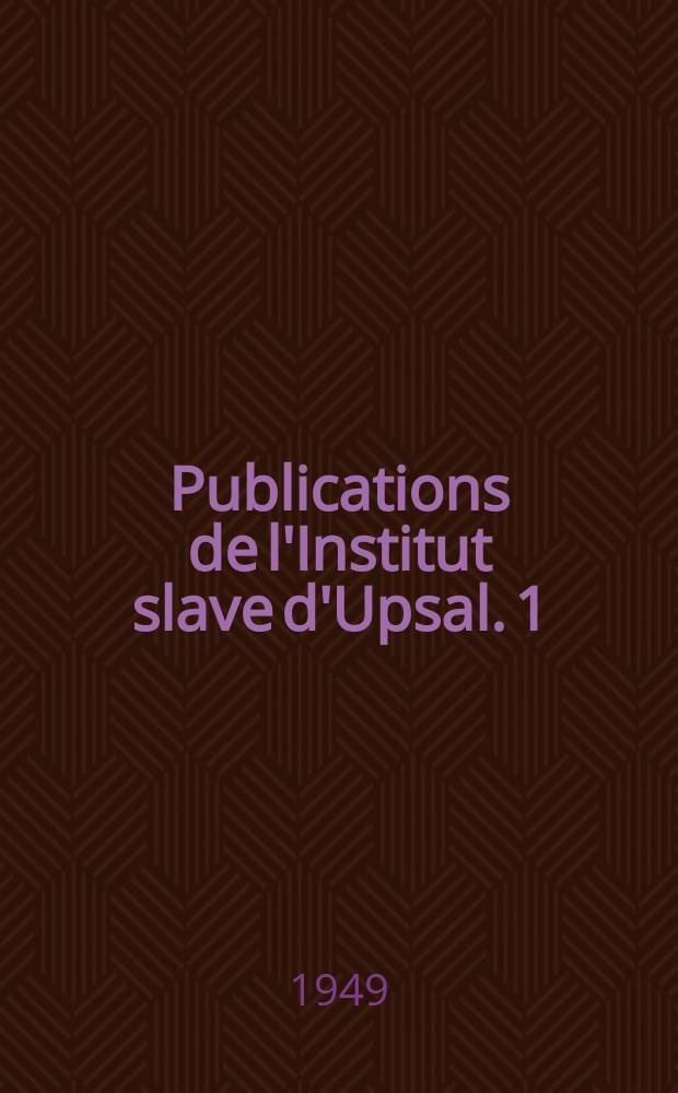 Publications de l'Institut slave d'Upsal. 1 : La fonction des éléments dialectaux dans las oeuvres littéraires