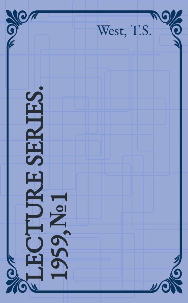 Lecture series. 1959, №1 : Recent developments in inorganic and organic analytical chemistry