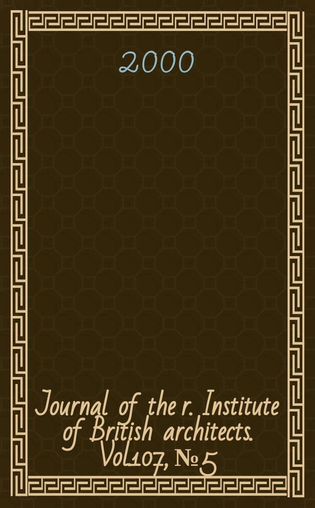 Journal of the r. Institute of British architects. Vol.107, №5