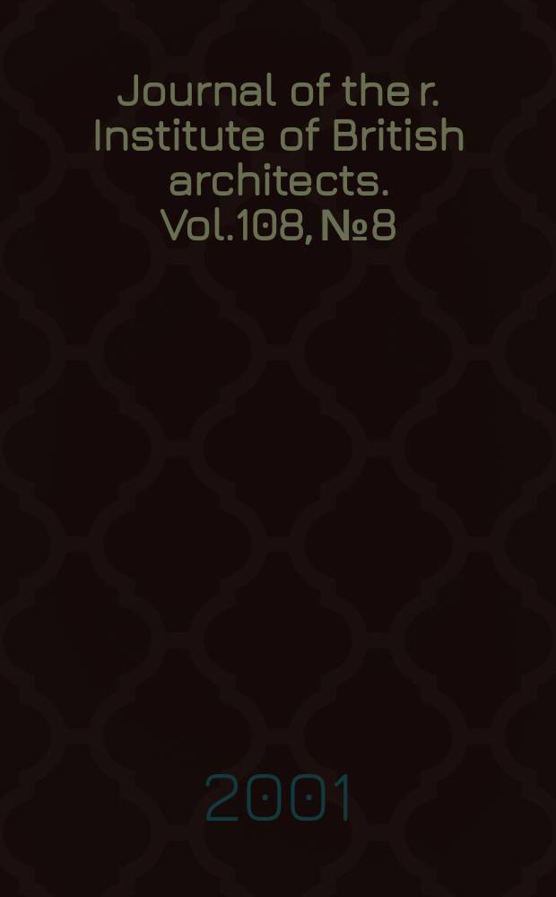 Journal of the r. Institute of British architects. Vol.108, №8