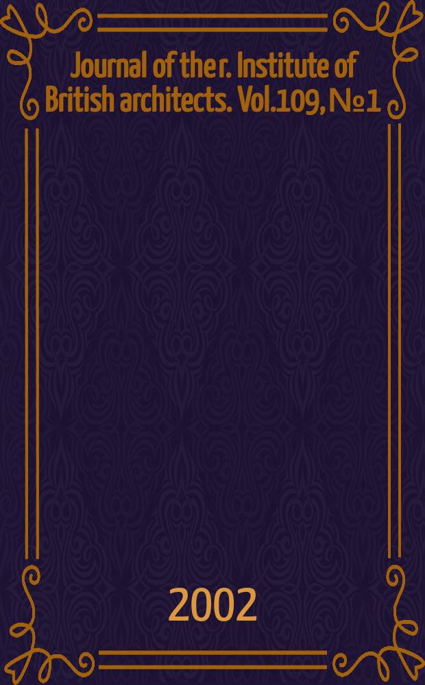 Journal of the r. Institute of British architects. Vol.109, №1