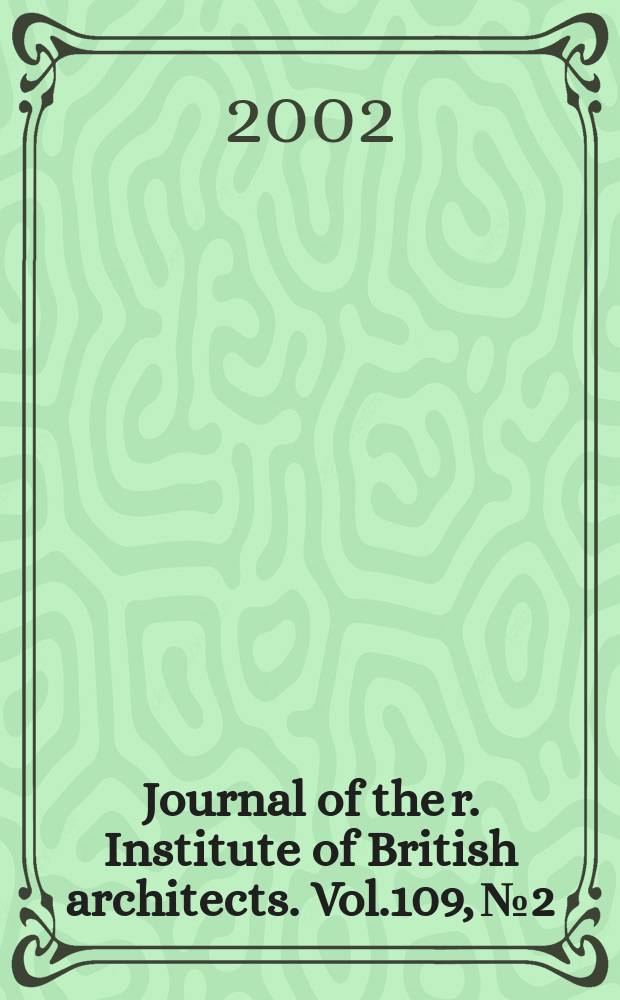 Journal of the r. Institute of British architects. Vol.109, №2