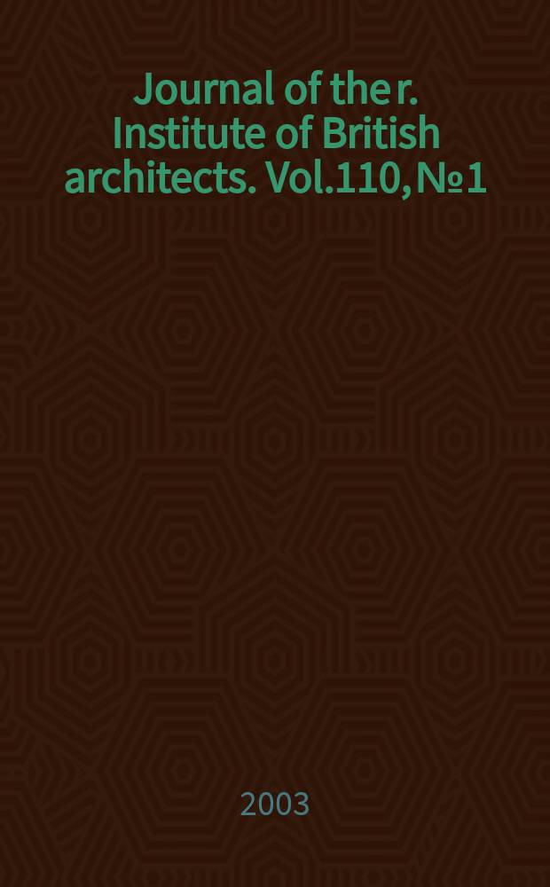 Journal of the r. Institute of British architects. Vol.110, №1