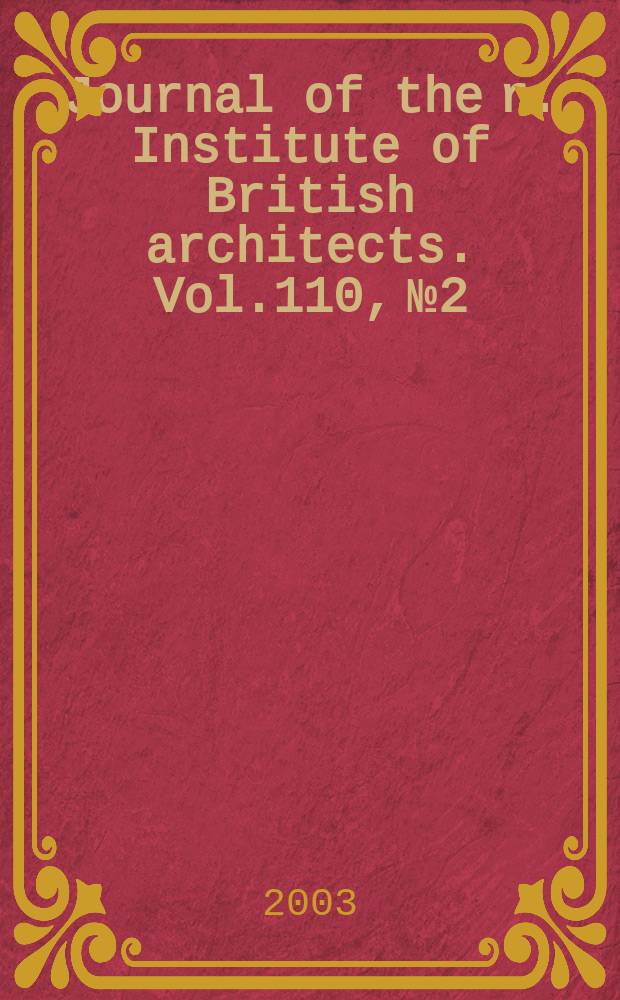 Journal of the r. Institute of British architects. Vol.110, №2