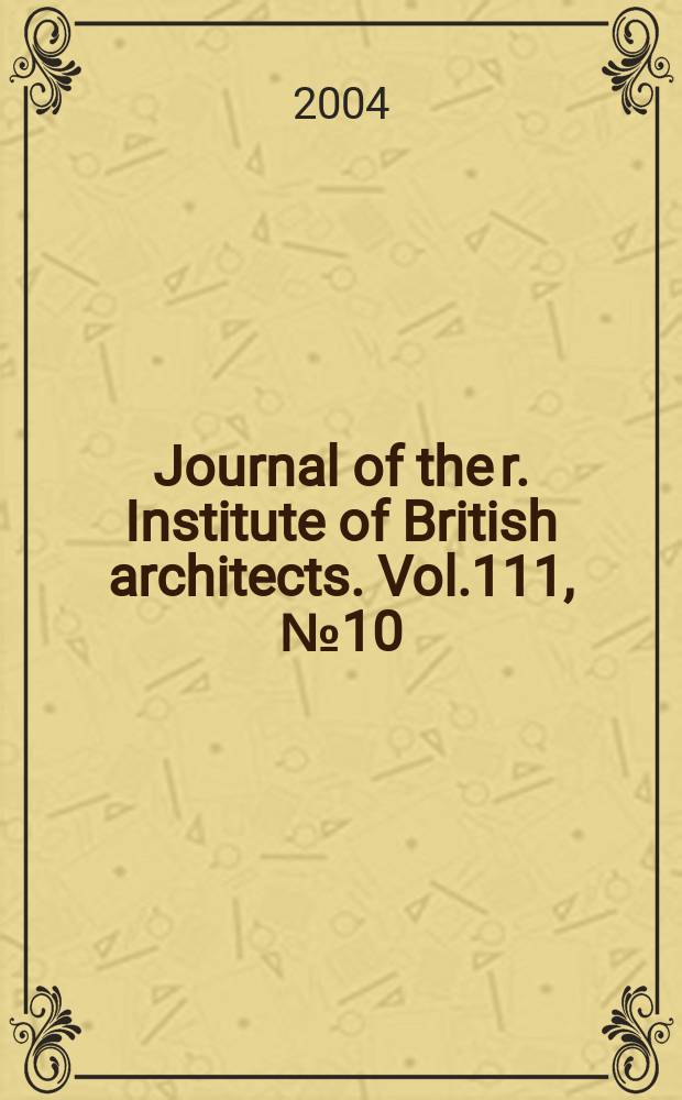 Journal of the r. Institute of British architects. Vol.111, №10
