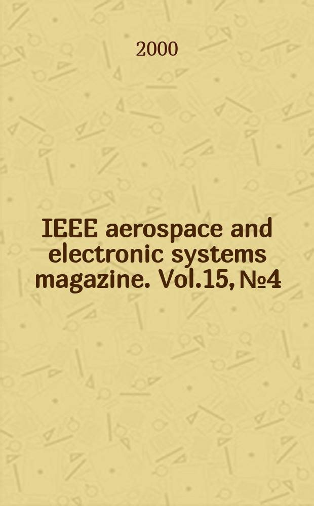 IEEE aerospace and electronic systems magazine. Vol.15, №4