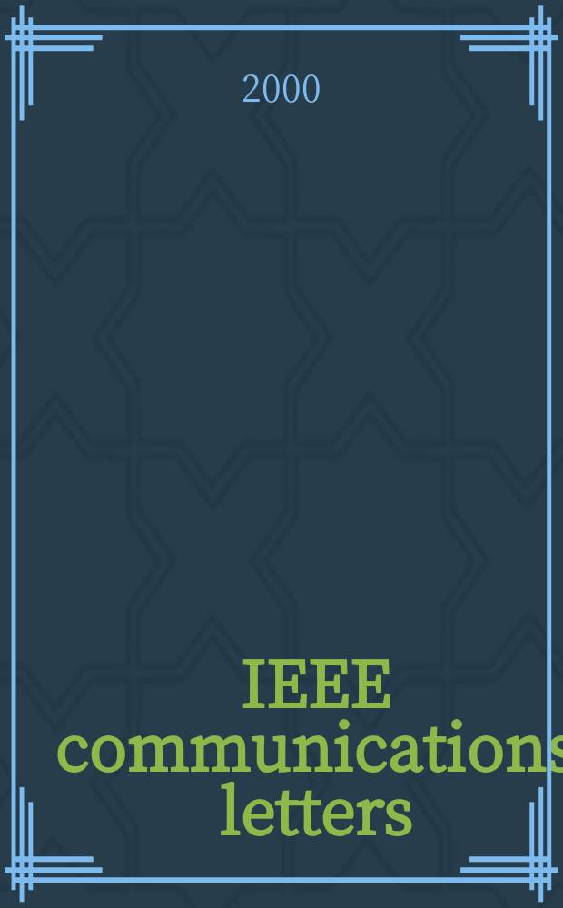 IEEE communications letters : A publ. of the IEEE communications soc. Vol.4, №12