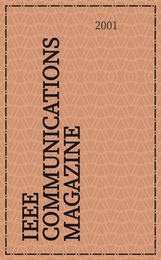 IEEE communications magazine : A publ. of the IEEE communications soc. Vol.39, №7