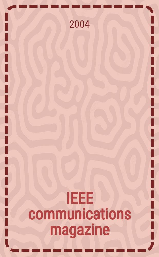 IEEE communications magazine : A publ. of the IEEE communications soc. Vol.42, №4