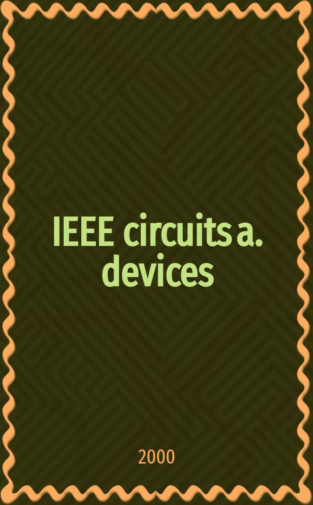 IEEE circuits a. devices : The mag. of electronic a. photonic systems. Vol.16, №4