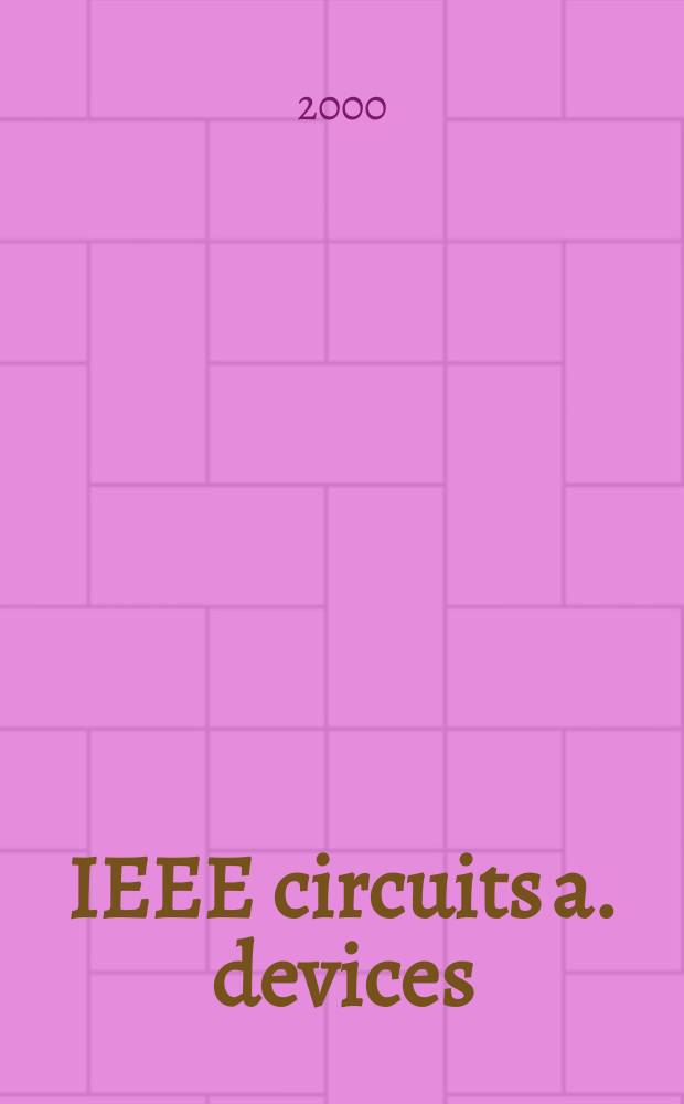 IEEE circuits a. devices : The mag. of electronic a. photonic systems. Vol.16, №5