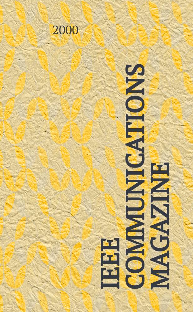 IEEE communications magazine : A publ. of the IEEE communications soc. Vol.38, №4