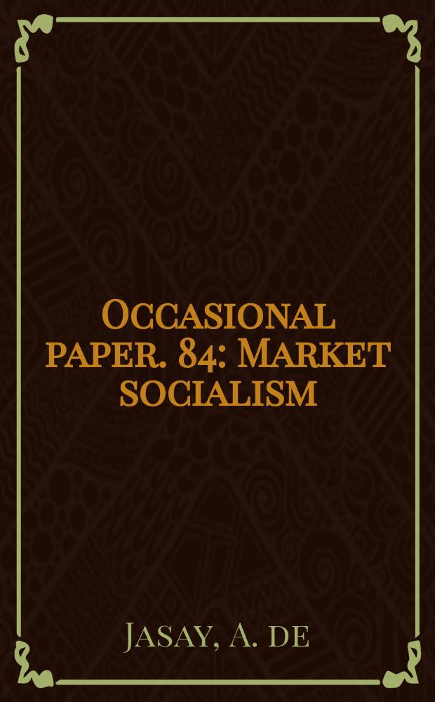 Occasional paper. 84 : Market socialism