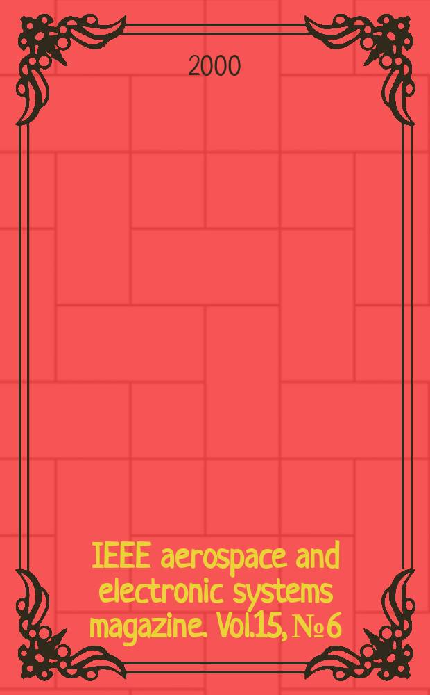 IEEE aerospace and electronic systems magazine. Vol.15, №6