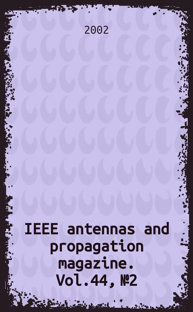 IEEE antennas and propagation magazine. Vol.44, №2
