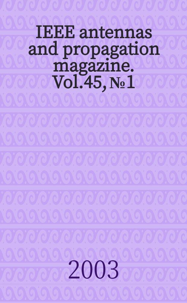 IEEE antennas and propagation magazine. Vol.45, №1