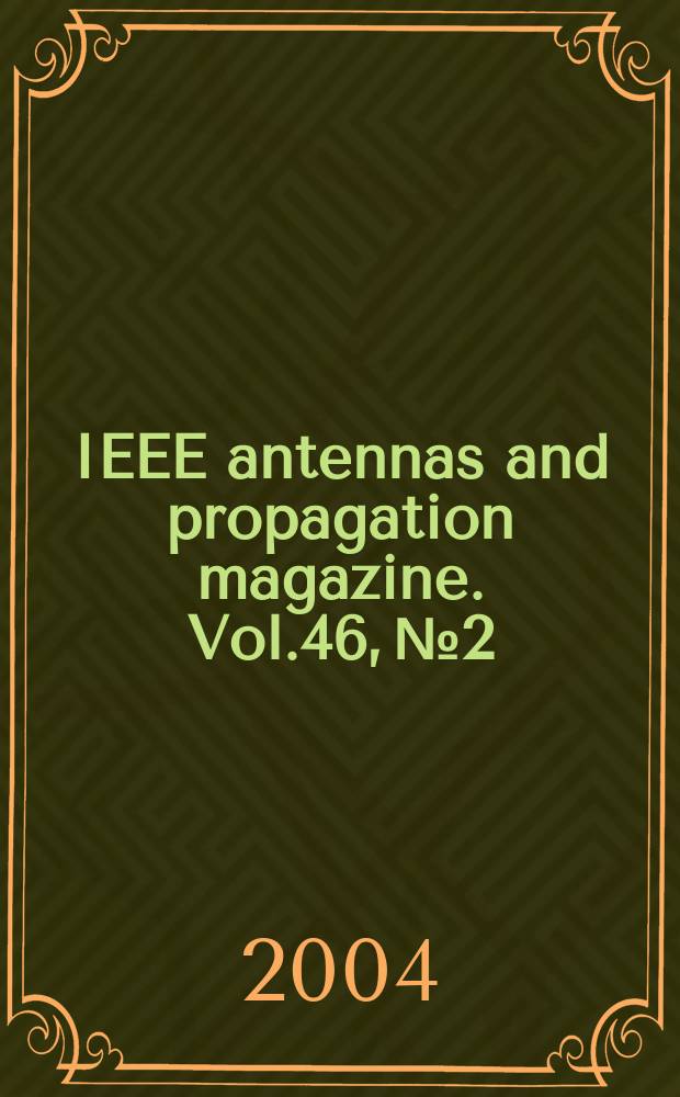 IEEE antennas and propagation magazine. Vol.46, №2