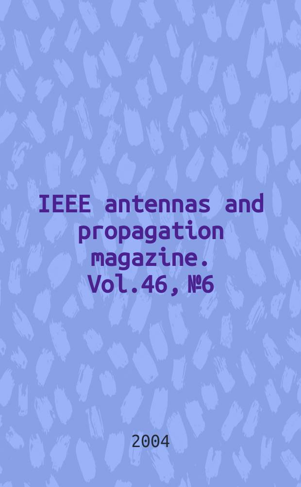 IEEE antennas and propagation magazine. Vol.46, №6