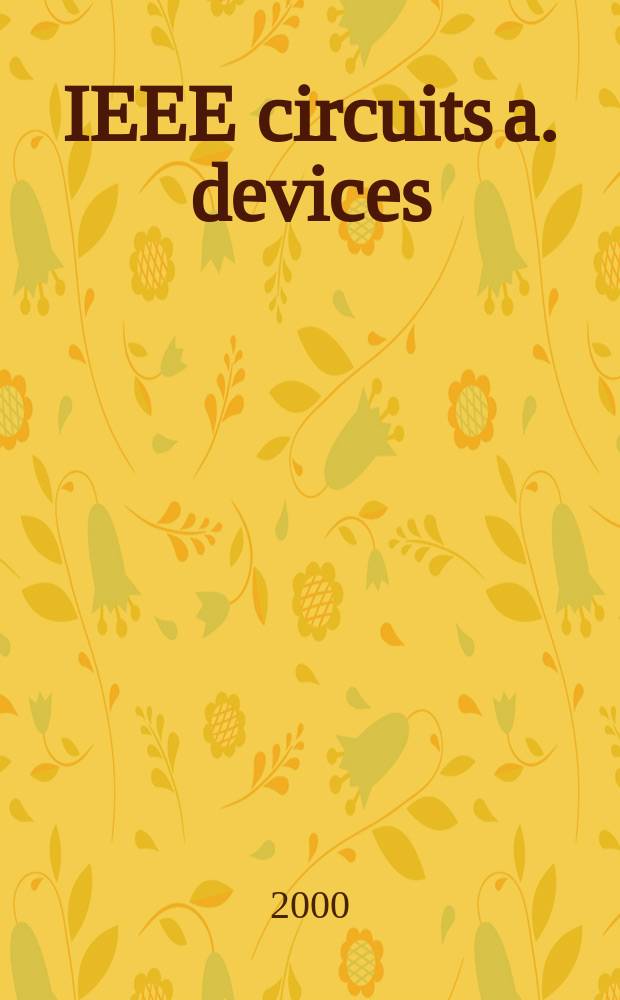 IEEE circuits a. devices : The mag. of electronic a. photonic systems. Vol.16, №2