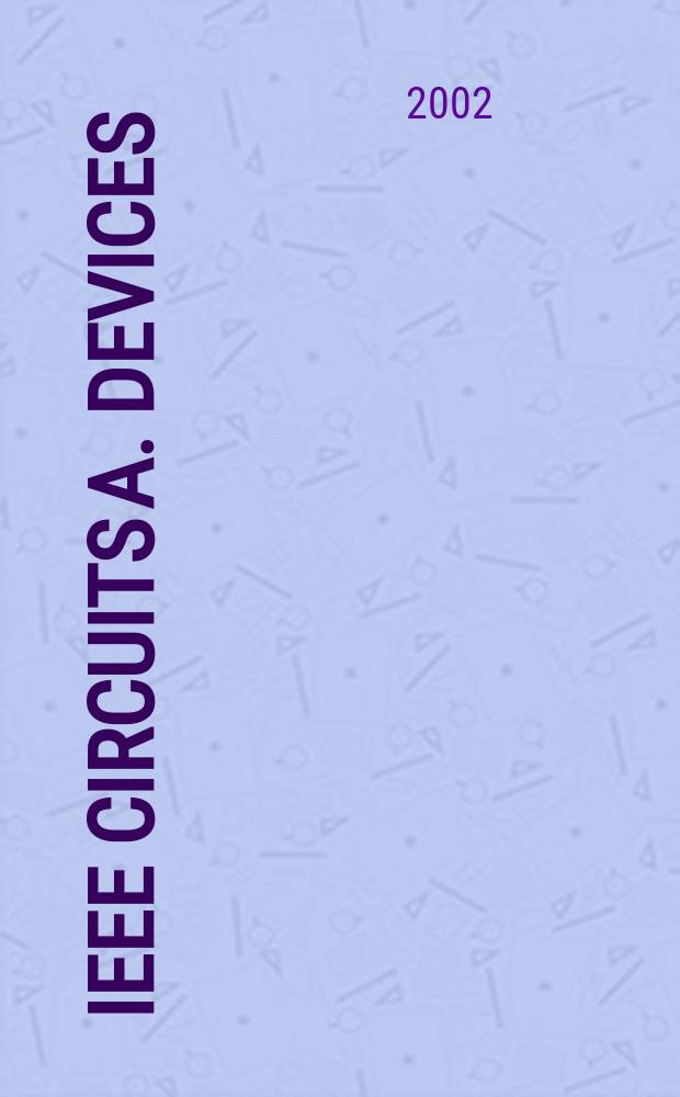 IEEE circuits a. devices : The mag. of electronic a. photonic systems. Vol.18, №3