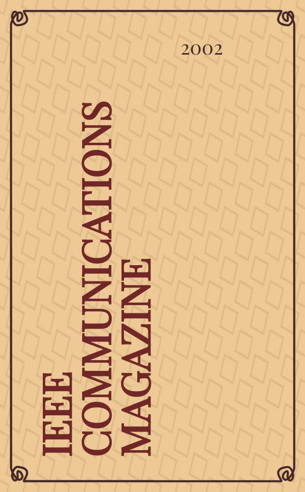 IEEE communications magazine : A publ. of the IEEE communications soc. Vol.40, №2