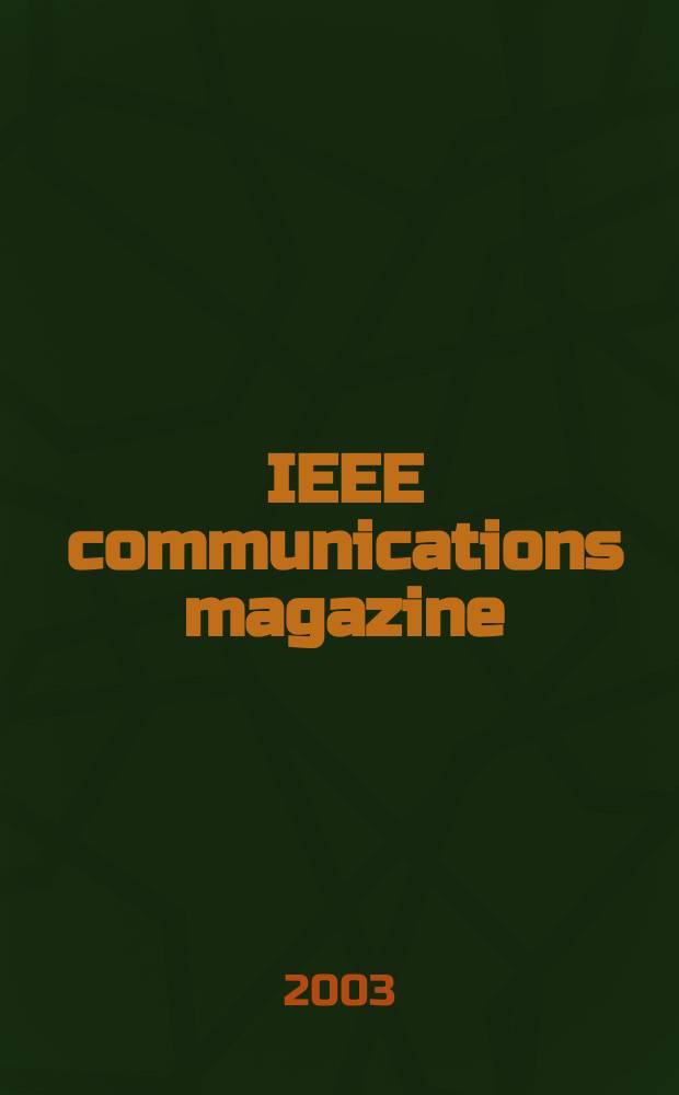 IEEE communications magazine : A publ. of the IEEE communications soc. Vol.41, №4