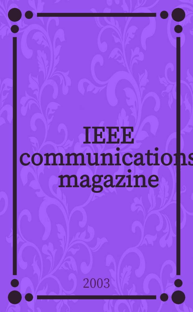 IEEE communications magazine : A publ. of the IEEE communications soc. Vol.41, №9