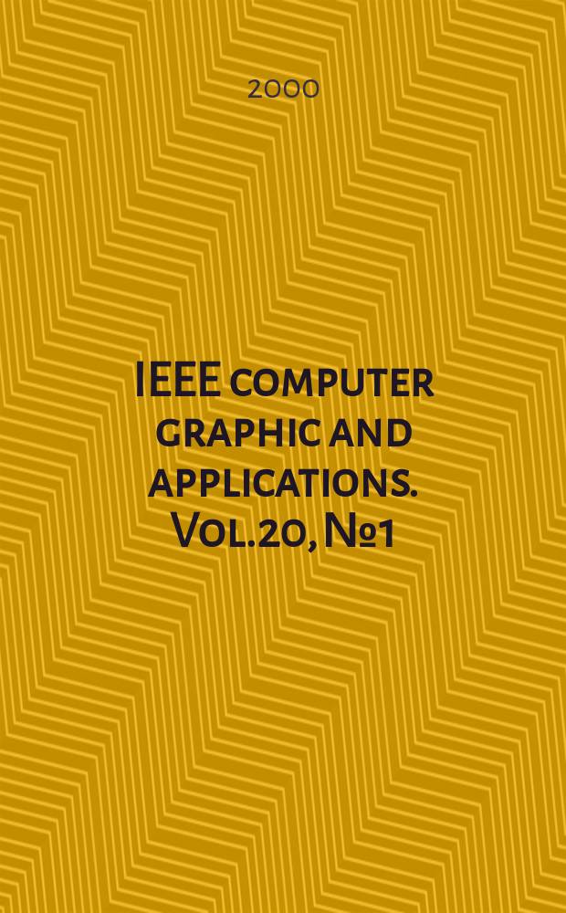 IEEE computer graphic and applications. Vol.20, №1