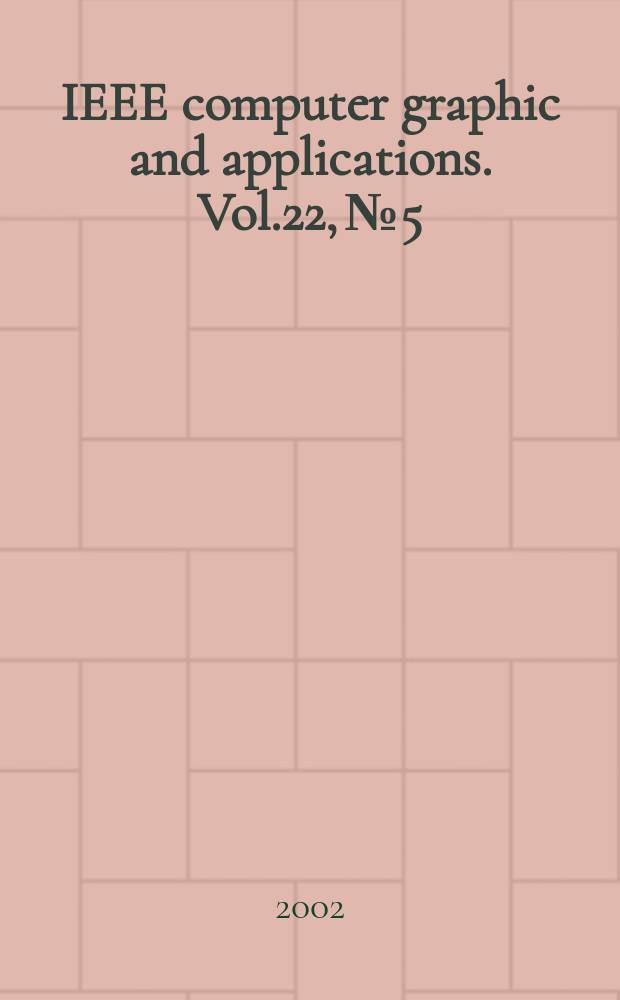 IEEE computer graphic and applications. Vol.22, №5
