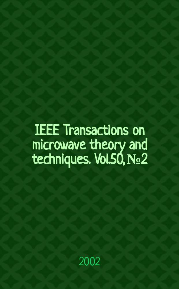 IEEE Transactions on microwave theory and techniques. Vol.50, №2