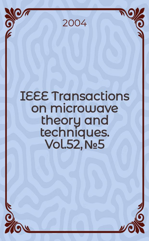 IEEE Transactions on microwave theory and techniques. Vol.52, №5