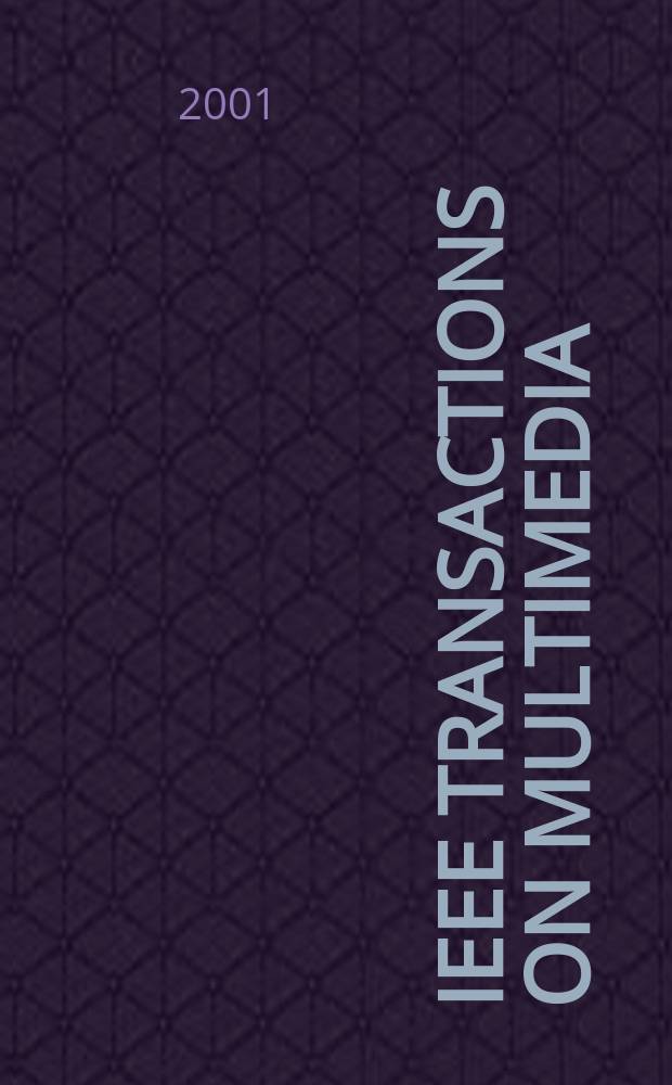 IEEE transactions on multimedia : A publ. of the IEEE Circuits a. systems soc. etc. Vol.3, №1