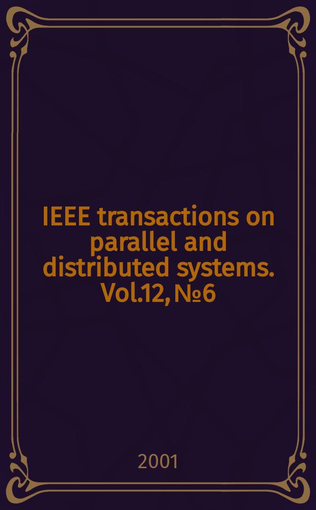 IEEE transactions on parallel and distributed systems. Vol.12, №6