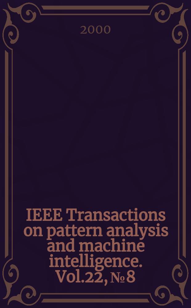 IEEE Transactions on pattern analysis and machine intelligence. Vol.22, №8