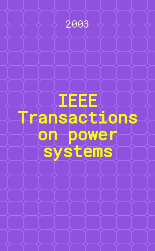 IEEE Transactions on power systems : A publ. of the Power engineering soc. Vol.18, №2