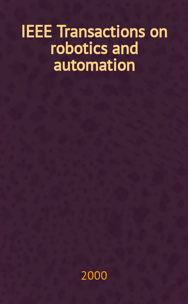 IEEE Transactions on robotics and automation : A publ. of the IEEE robotics a. automation soc. Vol.16, №2