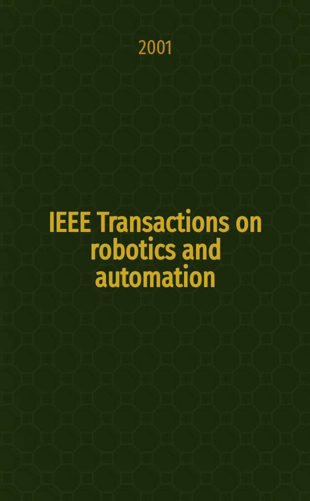 IEEE Transactions on robotics and automation : A publ. of the IEEE robotics a. automation soc. Vol.17, №3
