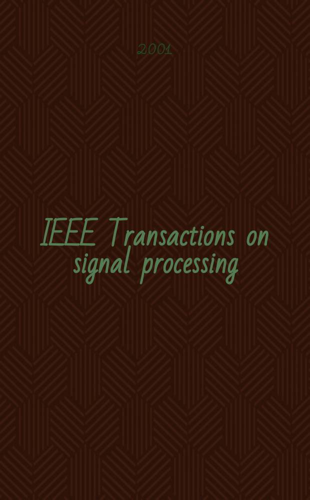 IEEE Transactions on signal processing : Formerly IEEE Transactions on acoustics, speech, and signal processing A publ. of the IEEE signal processing soc. Vol.49, №5