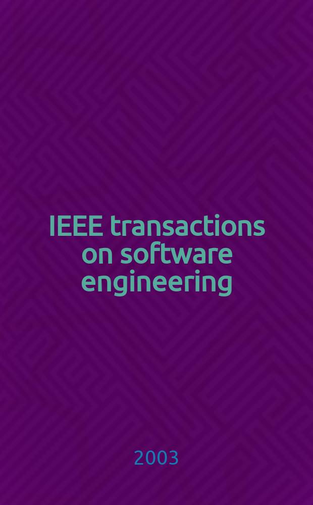 IEEE transactions on software engineering : A publ. of the IEEE computer soc. Vol.29, №1