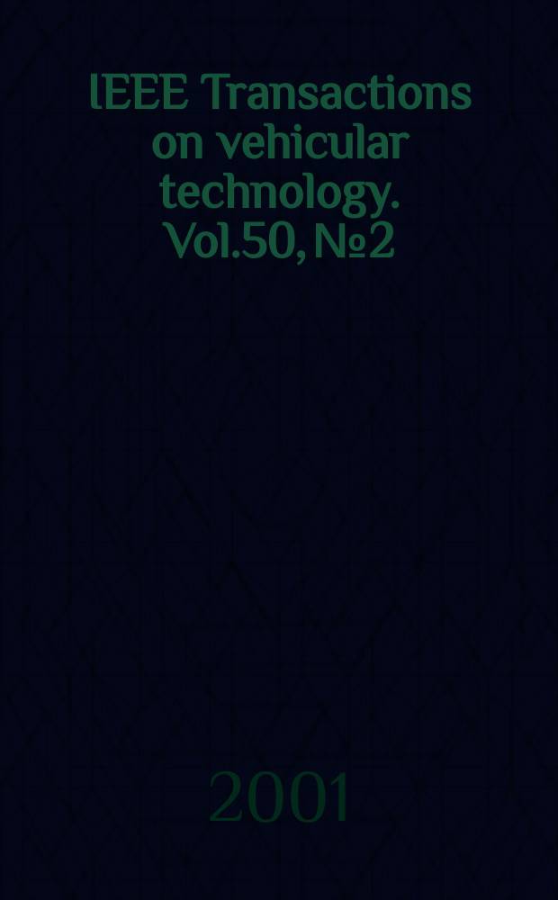 IEEE Transactions on vehicular technology. Vol.50, №2