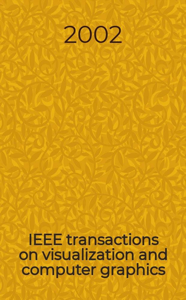 IEEE transactions on visualization and computer graphics : A publ. of the IEEE Computer soc. Vol.8, №2