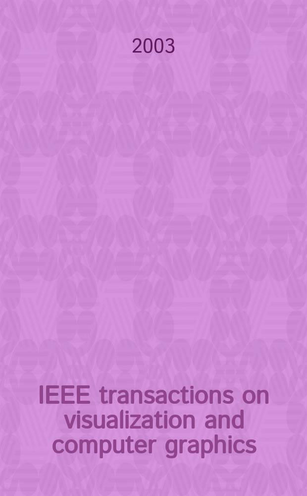 IEEE transactions on visualization and computer graphics : A publ. of the IEEE Computer soc. Vol.9, №3