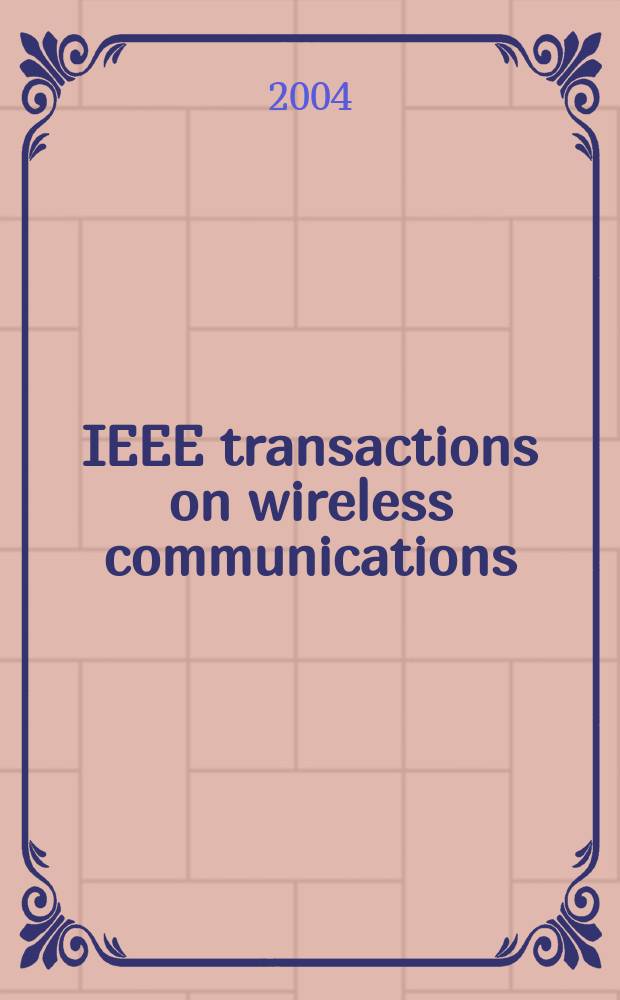 IEEE transactions on wireless communications : A publ. of the IEEE Communications soc. a. the Signal processing soc. Vol.3, №1