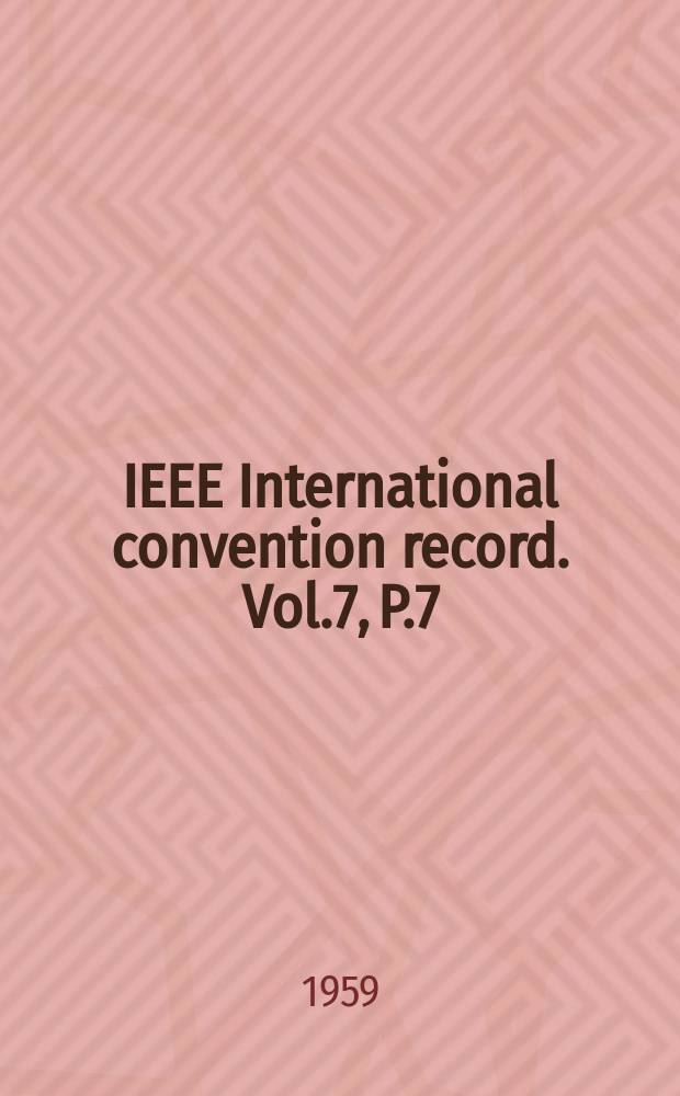 IEEE International convention record. Vol.7, P.7 : (Audio broadcast and television receivers broadcasting)